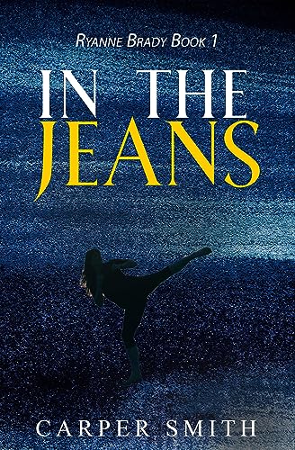 In The Jeans A humorous suspense with a kick ass heroine