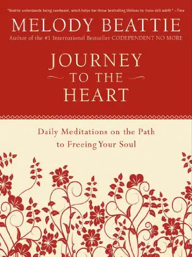 Journey to the Heart Daily Meditations on the Path to Freeing Your Soul