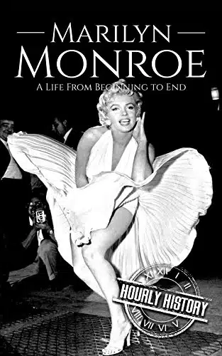 Marilyn Monroe A Life From Beginning to End (Biographies of Actors)