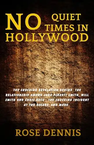 No Quiet Times in Hollywood The Shocking Revelation behind the Relationship Among Jada Pinkett Smith, Will Smith and Chris Rock , The shocking incident ... Chronicles of Remarkable Lives Book )