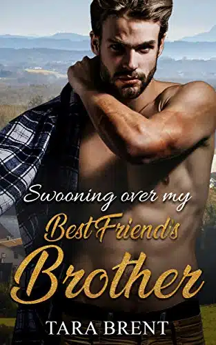 Swooning over my Best Friendâs Brother A Small Town Romance (Willow Dale Series)