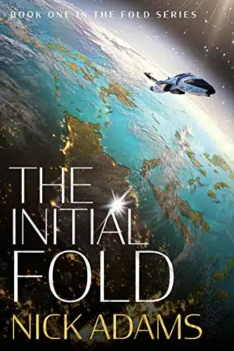 The Initial Fold A first contact space opera adventure (The Fold Book )