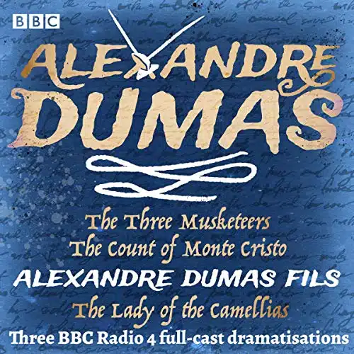 The Three Musketeers, The Count of Monte Cristo & The Lady of Camellias Three BBC Radio Full Cast Dramatisations