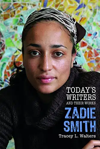 Zadie Smith (Today's Writers and Their Works)