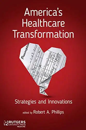 America's Healthcare Transformation Strategies and Innovations