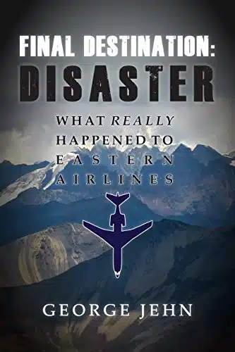 Final Destination Disaster What Really Happened To Eastern Airlines