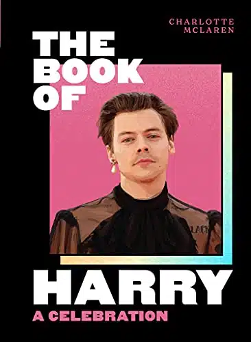 The Book of Harry A Celebration of Harry Styles