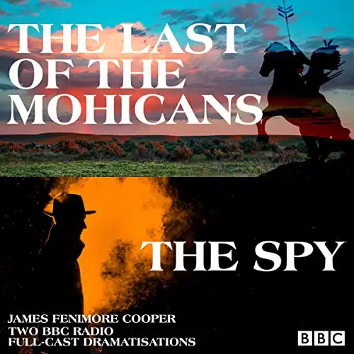 The Last of the Mohicans & The Spy Two BBC Radio Full Cast Dramatisations