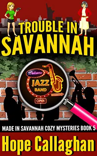 Trouble in Savannah A Made in Savannah Cozy Mystery (Made in Savannah Mystery Series Book )