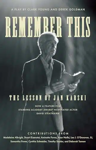 Remember This The Lesson of Jan Karski