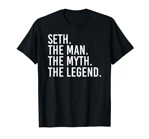 SETH. THE MAN. THE MYTH. THE LEGEND. Funny Gift Idea T Shirt