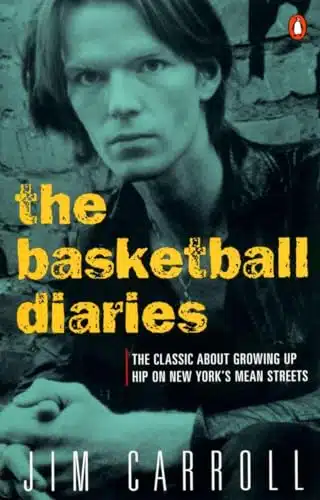 The Basketball Diaries The Classic About Growing Up Hip on New York's Mean Streets