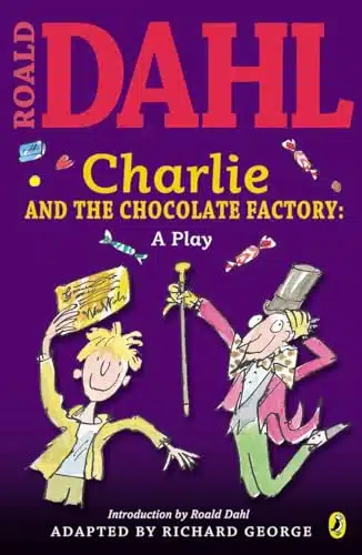 Charlie and the Chocolate Factory a Play