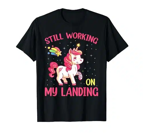 Still Working On My Landing Injury Broken Arm Cute Unicorn T Shirt