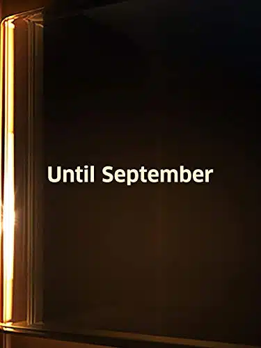 Until September